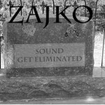 Zajko - Sound Get Eliminated