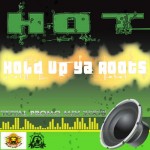HoT - Hold Up Ya’ Roots (Total Promo Mix 2008)
