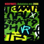 NICKYNUTZ : –>DUBPLATES MIX 2008