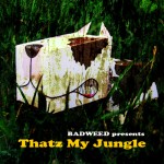 BadWeed & Zerolabor - Thatz My Jungle
