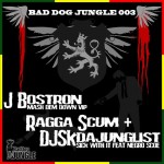Baddog Jungle 003 - J Bostron / Ragga Scum & SKdaJunglist