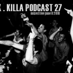 DJ K - Killa Podcast 27
