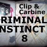Clip & Carbine - Criminal Instinct 8
