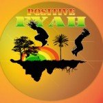 about Positive Fyah