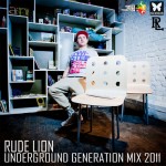 Rude Lion - Underground Generation Mix 2011