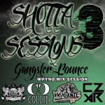 Shotta Sessions III - Gangster Bounce