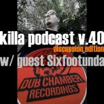 DJ K - Killa Podcast 40 /discussion