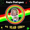 Vlad Cheis - Rasta Dialogues Podcast # 001