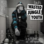 release: Faul - Wasted Jungle Youth EP