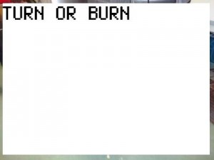 AAA - TURN OR BURN
